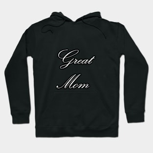 Great Mom - Funny Slogan Hoodie